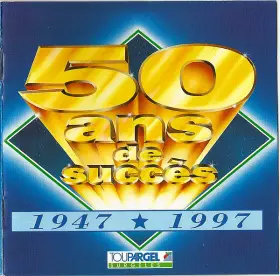 Couverture du produit · 50 Ans De Succès 1947-1997