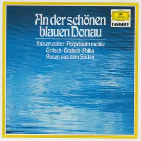 Couverture du produit · An Der Schönen Blauen Donau / Kaiserwalzer * Perpetuum Mobile * Tritsch-Tratsch-Polka * Rosen Aus Dem Süden