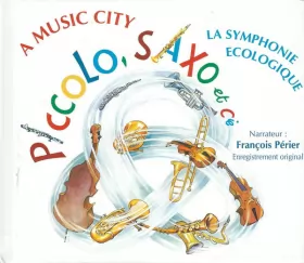 Couverture du produit · Piccolo, Saxo & Cie 3: À Music City / La Symphonie Écologique