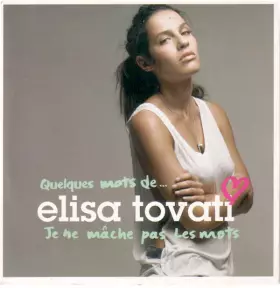 Couverture du produit · Quelques Mots De... Elisa Tovati - Je Ne Mâche Pas Les Mots