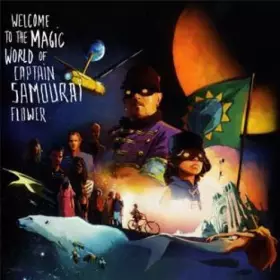 Couverture du produit · Welcome To The Magic World Of Captain Samouraï Flower