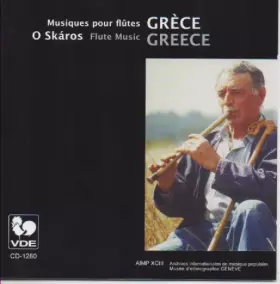 Couverture du produit · Grèce: O Skáros - Musiques Pour Flûtes  Greece: O Skáros - Flute Music