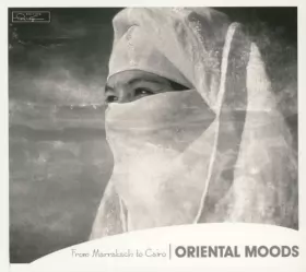 Couverture du produit · Oriental Moods - From Marrakech To Cairo