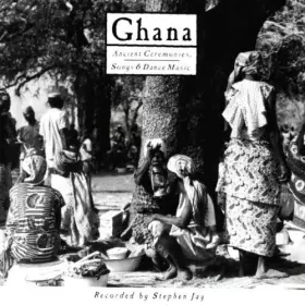 Couverture du produit · Ghana - Ancient Ceremonies. Songs & Dance Music