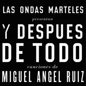 Couverture du produit · Y Despues De Todo - Canciones De Miguel Angel Ruiz