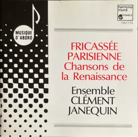 Couverture du produit · Fricassée Parisienne, Chansons de la Renaissance Française