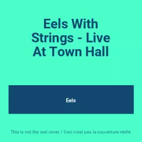 Couverture du produit · Eels With Strings - Live At Town Hall