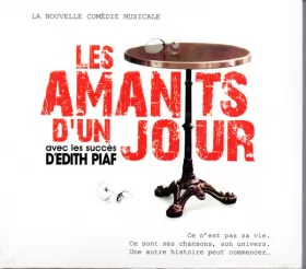 Couverture du produit · Les Amants D'un Jour (La Nouvelle Comédie Musicale) Avec Les Succès D'Edith Piaf