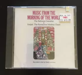 Couverture du produit · Music From The Morning Of The World (The Balinese Gamelan & Ketjak: The Ramayana Monkey Chant)