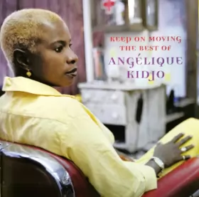 Couverture du produit · Keep On Moving • The Best Of Angélique Kidjo
