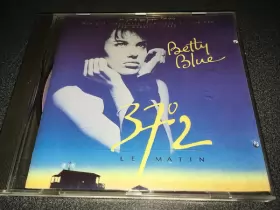 Couverture du produit · Betty Blue 37°2 Le Matin (Original Soundtrack)
