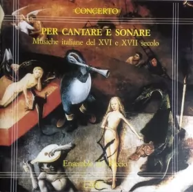 Couverture du produit · Per Cantare E Sonare - Musiche Italiane Del XVI E  XVII Secolo