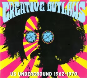 Couverture du produit · Creative Outlaws - US Underground 1962-1970