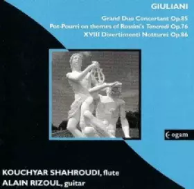 Couverture du produit · Grand Duo Concertant Op.85, Pot-Pourri On Themes Of Rossini's Tancredi Op.76, XVIII Divertimenti Notturni Op.86