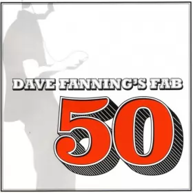 Couverture du produit · Dave Fanning’s Fab 50