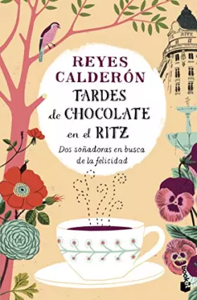 Couverture du produit · Tardes de chocolate en el Ritz: Dos soñadoras en busca de la felicidad