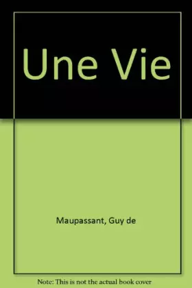 Couverture du produit · O.CL/MAUPASSANT UNE VIE (Ancienne Edition)