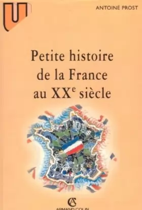 Couverture du produit · Petite Histoire de la France au XXe siècle