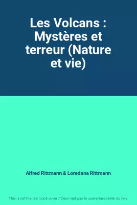 Couverture du produit · Les Volcans : Mystères et terreur (Nature et vie)
