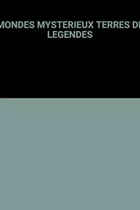 Couverture du produit · MONDES MYSTERIEUX TERRES DE LEGENDES