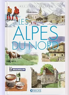 Couverture du produit · Les Alpes du Nord - Mes livres de voyages
