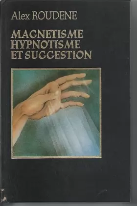 Couverture du produit · Magnétisme, hypnotisme et suggestion. 1979. (Hypnose, Magnétisme)