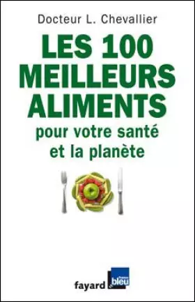 Couverture du produit · Les 100 meilleurs aliments pour votre santé et la planète