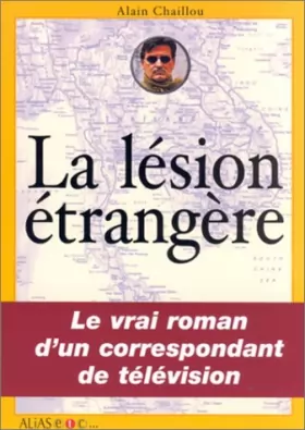 Couverture du produit · La Lésion étrangère : Le vrai roman d'un correspondant de télévison