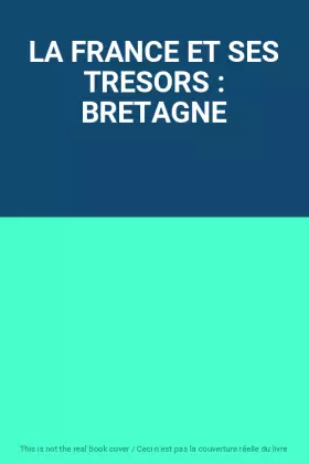 Couverture du produit · LA FRANCE ET SES TRESORS : BRETAGNE