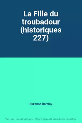 Couverture du produit · La Fille du troubadour (historiques 227)