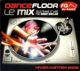 Couverture du produit · Dancefloor FG. DJ Radio Le Mix (Hiver/Winter 2006)