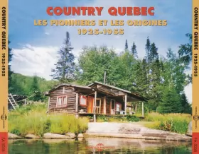 Couverture du produit · Country Quebec (Les Pionniers Et Les Origines 1925-1955)