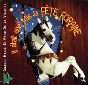 Couverture du produit · Il Était Une Fois La Fête Foraine