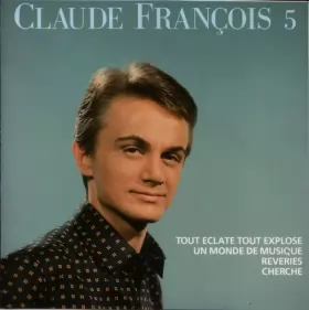 Couverture du produit · Claude François 5, 10 Ans de Chansons 1962-1972