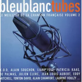Couverture du produit · Bleu Blanc Tubes (Le Meilleur De La Chanson Française) Volume 2