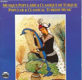 Couverture du produit · Musique Populaire & Classique de Turquie / Popular & Classical Turkish Music