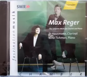 Couverture du produit · Max Reger: The Complete Works For Clarinet And Piano