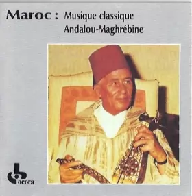 Couverture du produit · Maroc: Musique Classique Andalou-Maghrebine