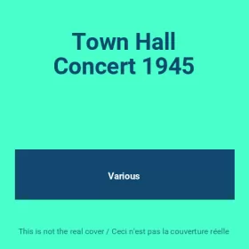 Couverture du produit · Town Hall Concert 1945