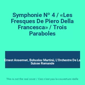 Couverture du produit · Symphonie Nº 4 / «Les Fresques De Piero Della Francesca» / Trois Paraboles