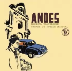 Couverture du produit · Andes: Musical Travelogue - Carnet De Voyage Musical
