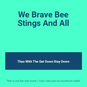 Couverture du produit · We Brave Bee Stings And All
