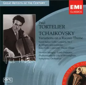 Couverture du produit · Variations On A Rococo Theme / Cello Concerto No. 1 & Allegro Appassionato / Cello Concerto / Elégie