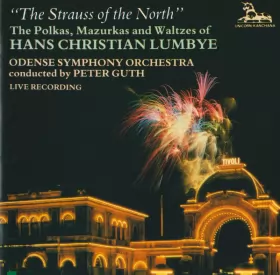 Couverture du produit · The Strauss Of The North: The Polkas, Marzurkas And Waltzes Of Hans Christian Lumbye