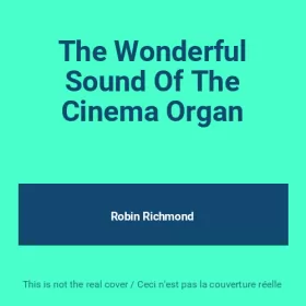 Couverture du produit · The Wonderful Sound Of The Cinema Organ