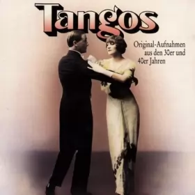 Couverture du produit · Tangos (Original-Aufnahmen Aus Den 30er Und 40er Jahren)