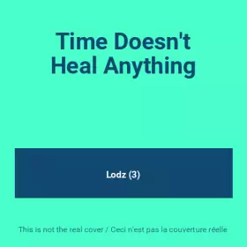 Couverture du produit · Time Doesn't Heal Anything