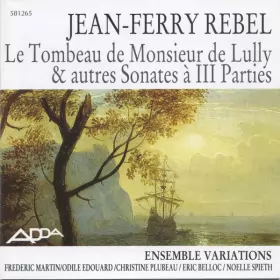 Couverture du produit · Le Tombeau De Monsieur De Lully & Autres Sonates À III Parties