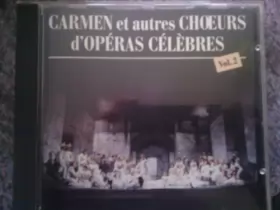 Couverture du produit · Carmen et Autres Choeurs d' Opéras Célèbres  - Vol.2