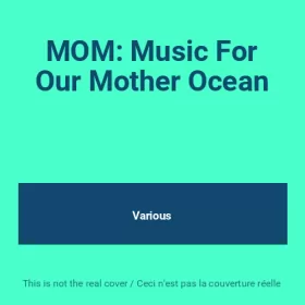 Couverture du produit · MOM: Music For Our Mother Ocean